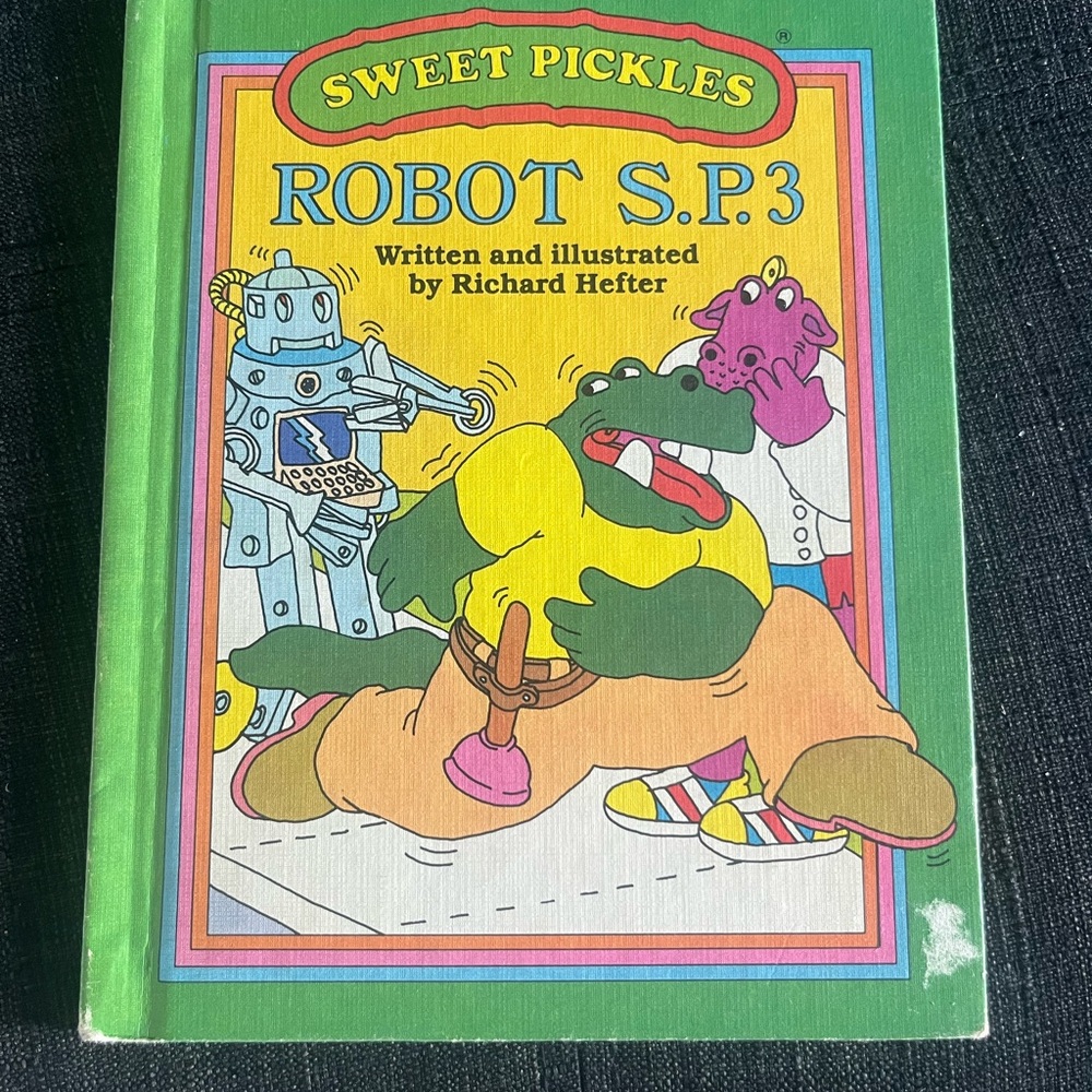 Sweet Pickles—Robot S.P.3 Children's Book by Richard Hefter